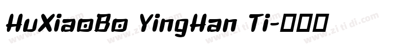HuXiaoBo YingHan Ti字体转换